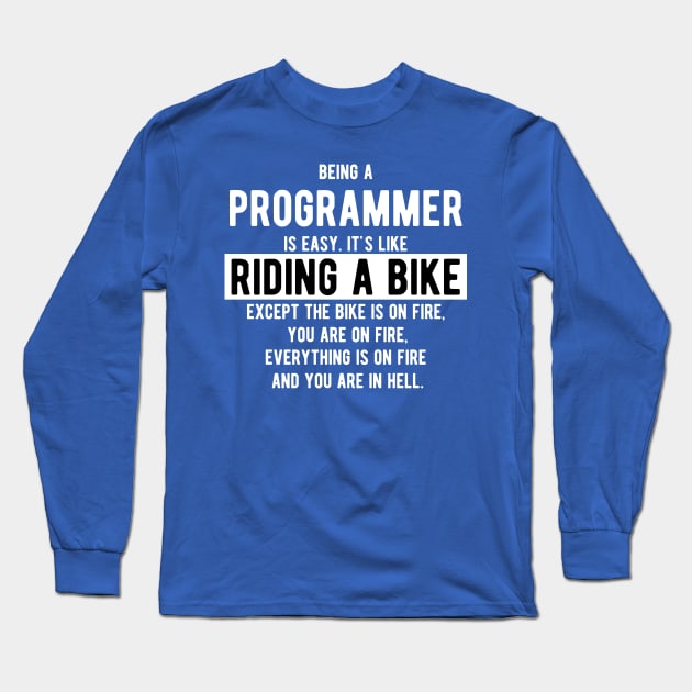 Being a programmer is like riding a bike - Funny Programming Jokes - Dark Color Long Sleeve T-Shirt by springforce